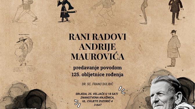 Predavanje o ranim radovima Andrije Maurovića u povodu 125. obljetnice rođenja